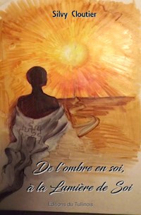 De l'ombre en soi, à la Lumière de Soi - Silvy Cloutier - ebook