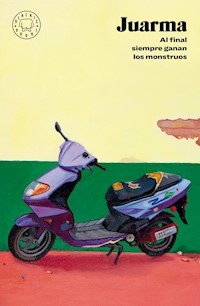 Al final siempre ganan los monstruos - Juarma - ebook