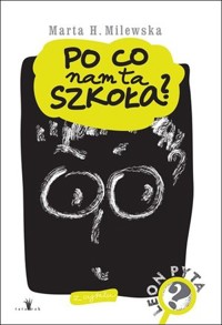 Po co nam ta szkoła? - Marta H. Milewska - książka