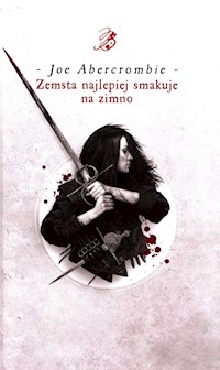 Zemsta najlepiej smakuje na zimno - Joe Abercrombie - ebook + książka