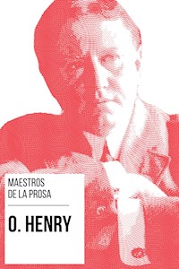 Maestros de la Prosa - O. Henry - O. Henry - ebook