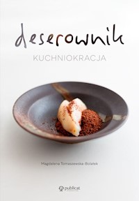 Deserownik Kuchniokracja - Magdalena Tomaszewska-Bolałek - książka