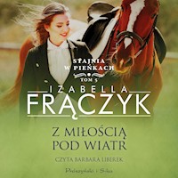 Stajnia w Pieńkach. Z miłością pod wiatr - Izabella Frączyk - ebook + audiobook
