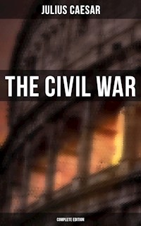 THE CIVIL WAR (Complete Edition) - Julius Caesar - ebook