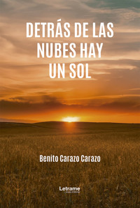 Detrás de las nubes hay un sol - Benito Carazo Carazo - ebook