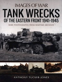Tank Wrecks of the Eastern Front 1941-1945 - Tucker-Jones Anthony - książka