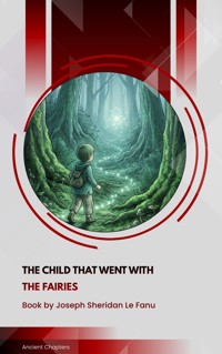 The Child That Went with the Fairies - Joseph Sheridan Le.Fanu - ebook