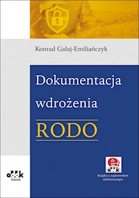 Dokumentacja wdrożenia RODO (z suplementem elektronicznym) - Konrad Gałaj-Emiliańczyk - książka