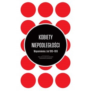 Kobiety Niepodległości - zbiorowa praca - książka