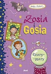 Zosia i Gosia Czary-mary - Antje Szillat - książka