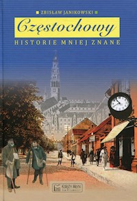 Częstochowy historie mniej znane - Janikowski Zbisław - książka