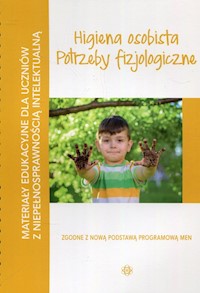Materiały edukacyjne dla uczniów z niepełnosprawnością intelektualną Higiena osobista Potrzeby fizjologiczne - Święcicka Ewa - książka