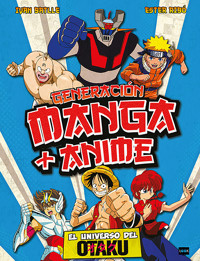 Generación Manga + Anime - Ivan Batlle - ebook