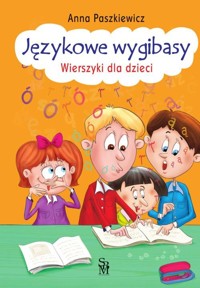 Językowe wygibasy. Wierszyki dla dzieci - Anna Paszkiewicz - książka
