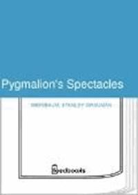 Pygmalion's Spectacles - Stanley Grauman Weinbaum - darmowy ebook