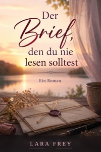 Der Brief, den du nie lesen solltest - Lara Frey - ebook