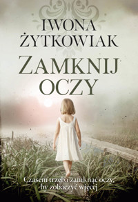 Zamknij oczy - Iwona Żytkowiak - ebook + książka