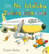 Na lotnisku w Zwierzaczkowie - Sharon Rentta - książka