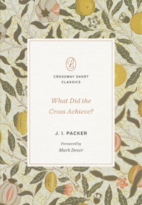 What Did the Cross Achieve? - J. I. Packer - ebook
