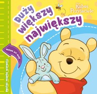 Duży, większy, największy. Disney Kubuś i Przyjaciele -  - książka