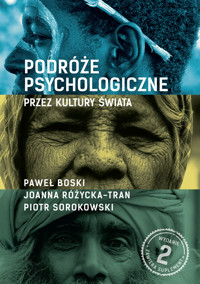 Podróże psychologiczne przez kultury świata. Wydanie II, rozszerzone - Paweł Boski, Joanna Różycka-Tran, Piotr Sorokowski - ebook