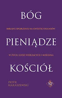 Bóg Pieniądze Kościół - Haraszewski Piotr - książka