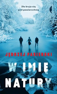 W Imię Natury - Jędrzej Pasierski - ebook + audiobook + książka