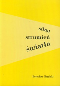 Silny strumień światła - Bryński Bolesław - książka