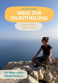 Wege zur Selbstheilung - Kathrin Köster - ebook