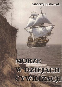 Morze w dziejach cywilizacji - Andrzej Piskozub - ebook
