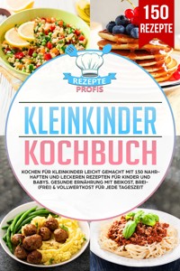Kleinkinder Kochbuch - Rezepte Profis - ebook