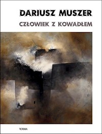 Człowiek z kowadłem - Muszer Dariusz - książka