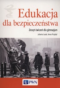 Edukacja dla bezpieczeństwa Zeszyt ćwiczeń - Lauk Jolanta Przybył Anna - książka