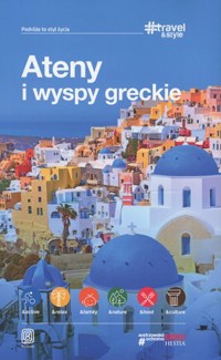 Ateny i wyspy greckie. #Travel&Style. Wydanie 1 - zbiorowa praca - książka