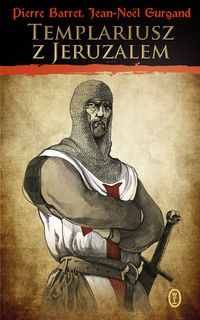 Templariusz z Jeruzalem - Barret Pierre, Gurgand Jean-Noel - książka