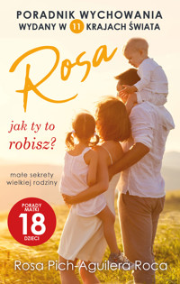 Rosa jak ty to robisz? Małe sekrety wielkiej rodziny - Rosa Pich-Aquilera Roca - ebook