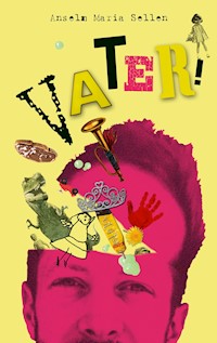 Vater! - Anselm Maria Sellen - ebook