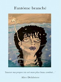 Fantôme branché - Alice Delabriere - ebook