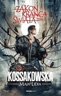 Zakon Krańca Świata. Tom 1 - Maja Lidia Kossakowska - ebook