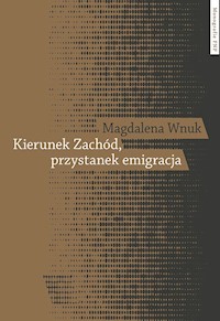 Kierunek Zachód przystanek emigracja - Wnuk Magdalena - książka