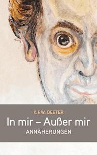 In mir - Außer mir - K. P. W. Deeter - ebook