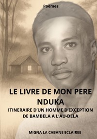 Le livre de mon pere nduka - La cabane eclairee Migna - ebook
