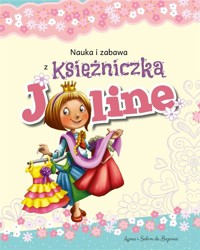 Nauka i zabawa - Księżniczka Joline - Agnes i Salem de Bezenac - książka
