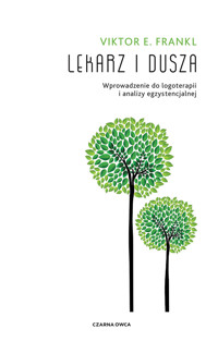 Lekarz i dusza. Wprowadzenie do logoterapii i analizy egzystencjalnej - Viktor E. Frankl - ebook + książka