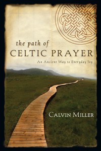 The Path of Celtic Prayer - Calvin Miller - ebook
