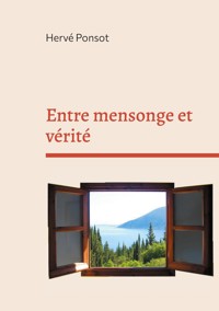 Entre mensonge et vérité - Hervé Ponsot - ebook