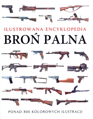 Broń palna. Ilustrowana encyklopedia - Martin J. Dougherty - książka