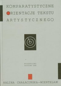Komparatystyczne orientacje tekstu artystycznego -  - książka
