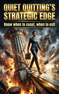 Quiet Quitting's Strategic Edge - Silas Hale - ebook