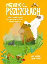 Wszystko o pszczołach - zbiorowa praca - książka
